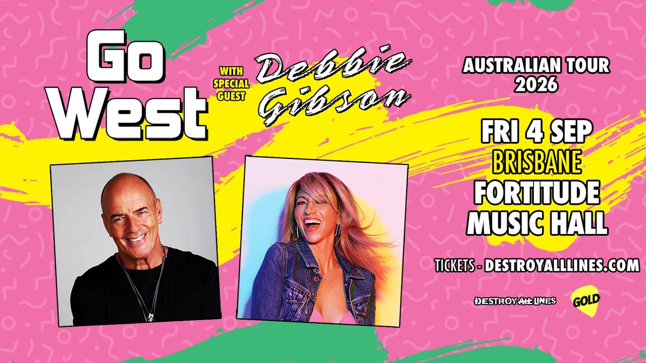 Go West // Brisbane // Australian Tour // W Debbie Gibson // Fortitude Music Hall // 18+