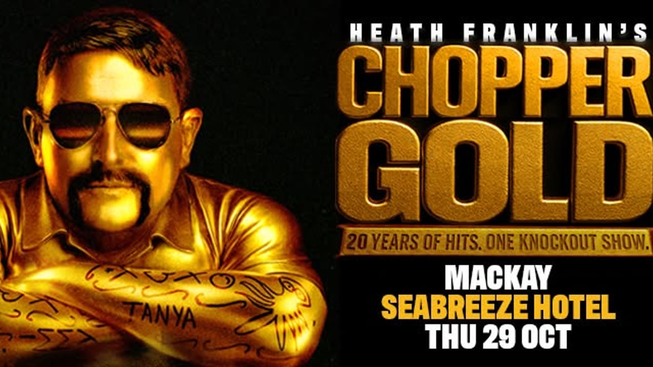 Heath Franklin's Chopper - GOLD | MACKAY QLD