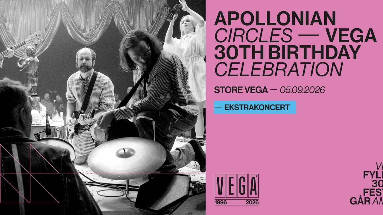 Apollonian Circles – VEGA 30th Birthday Celebration - EKSTRAKONCERT - Få billetter!