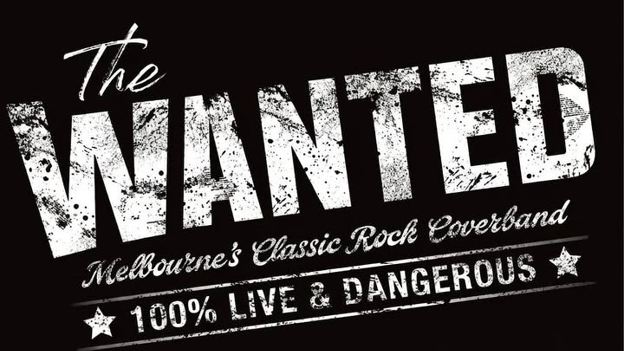 The Wanted - Melbourne's Classic Rock Cover band