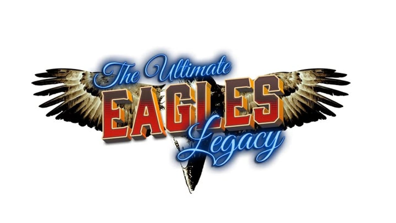 The Ultimate Eagles Legacy