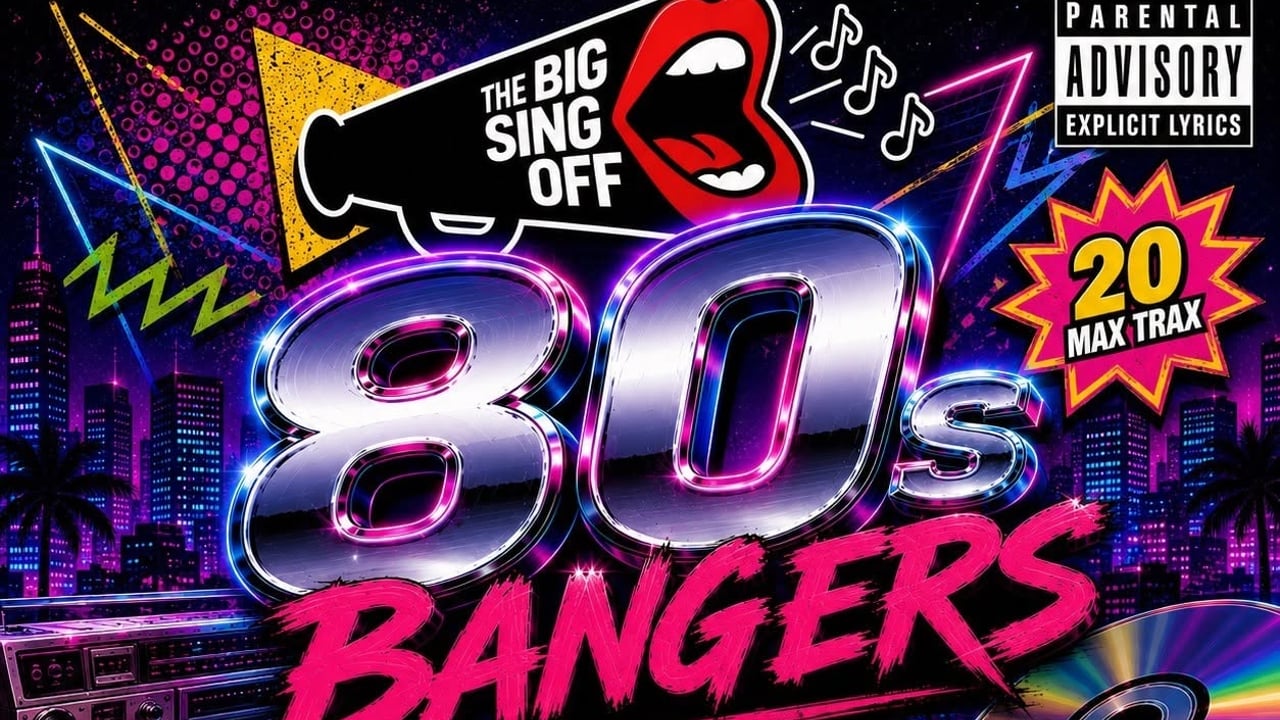 The Big Sing Off - 80s Bangers