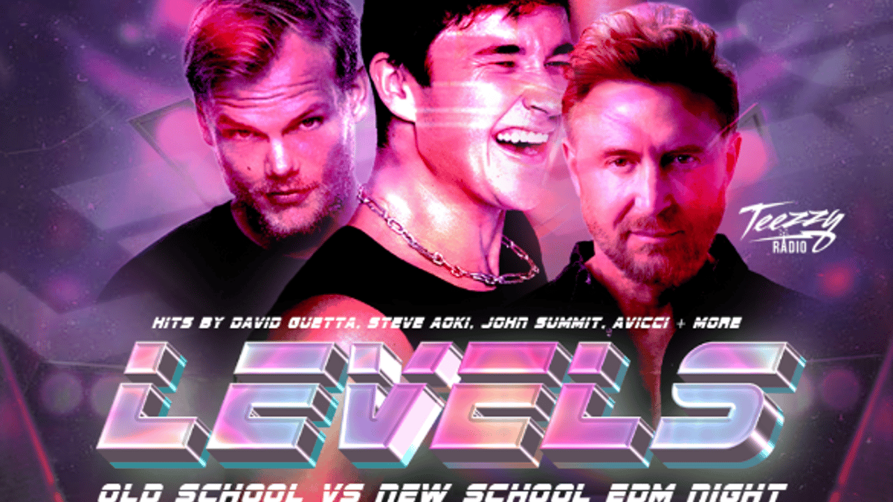 LEVELS - Old School VS New School EDM Night