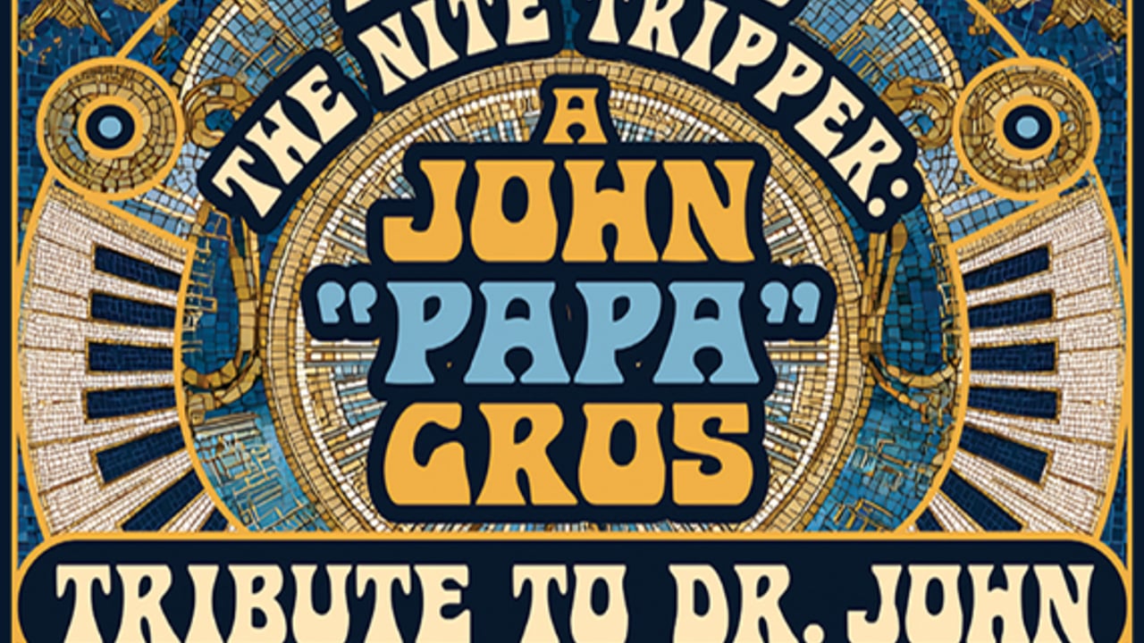 Papa Plays The Nite Tripper - A John "Papa" Gros Tribute to Dr. John