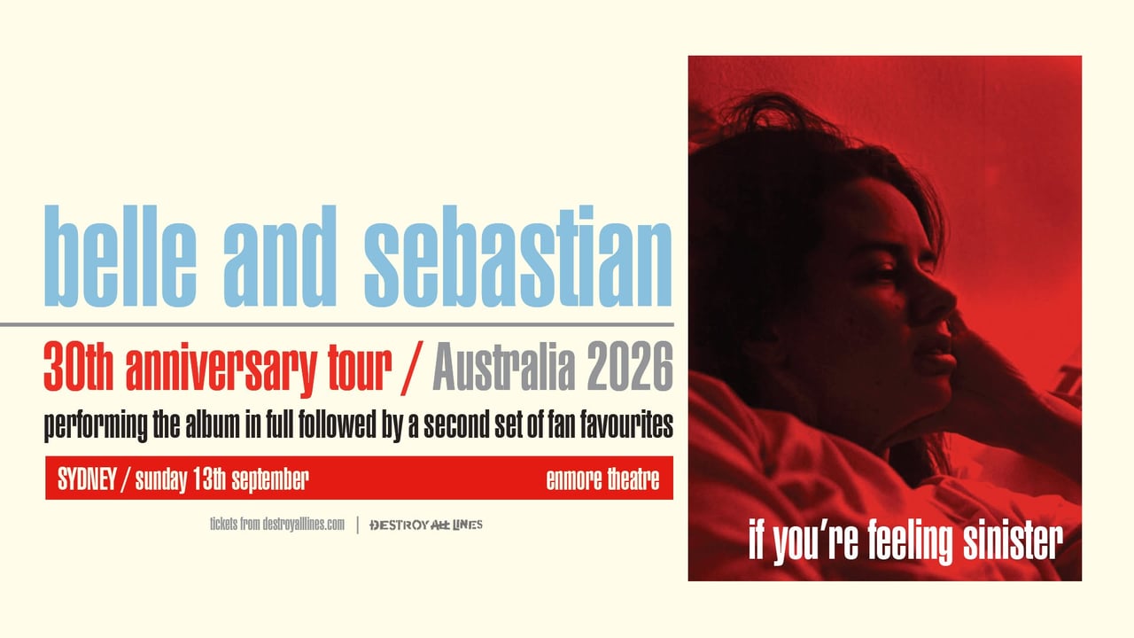 𝐒𝐎𝐋𝐃 𝐎𝐔𝐓 | Belle & Sebastian // Sydney // If You're Feeling Sinister 30th Ann Tour // Enmore