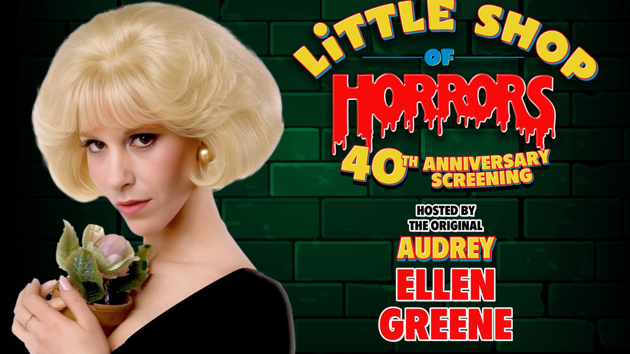 LITTLE SHOP OF HORRORS: 40th ANNIVERSARY SCREENING With Ellen Green