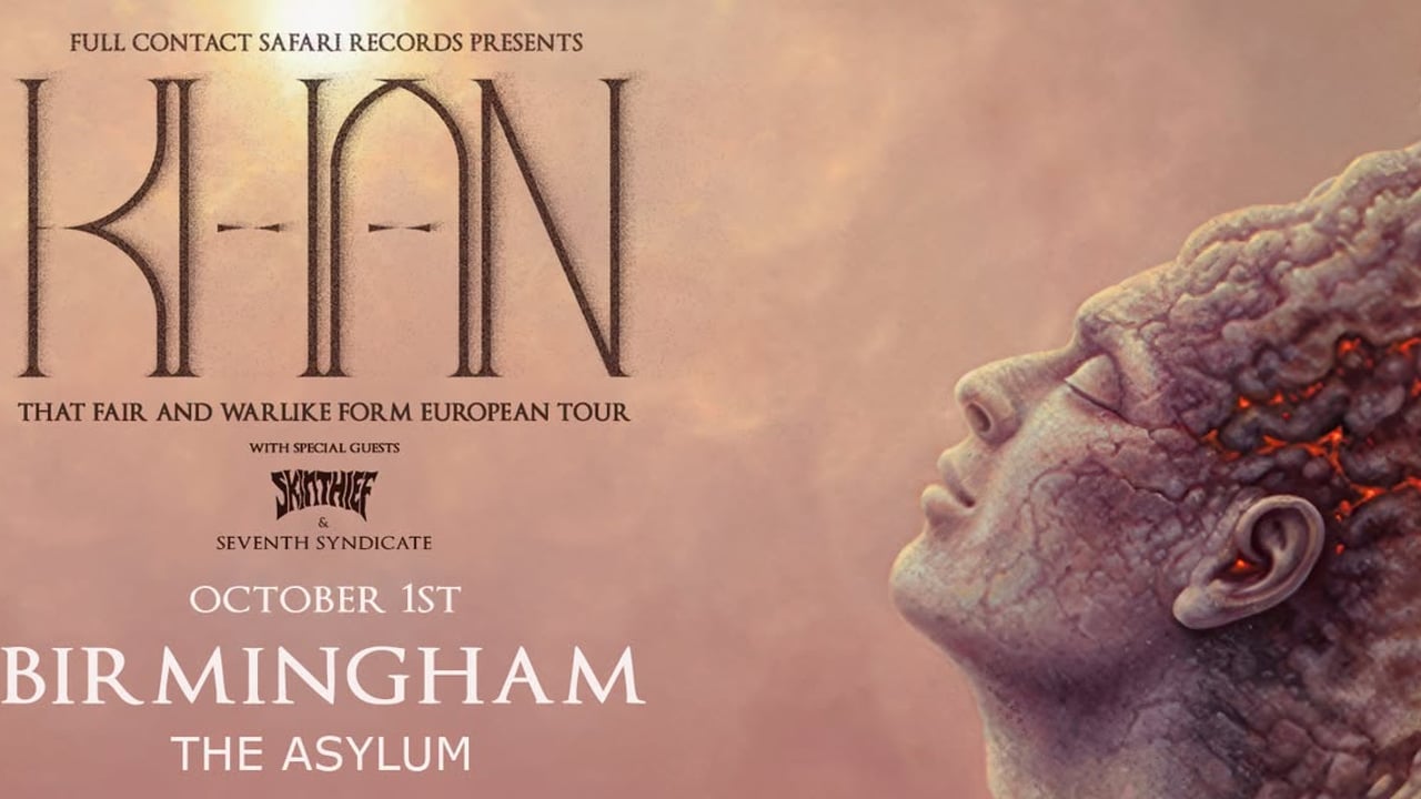 KHAN (AU) - 'That Fair and Warlike Form' European Tour - Birmingham w/ Skin Thief (AU) & guests