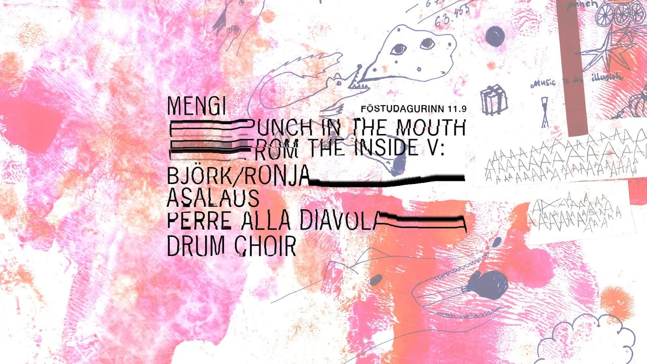 PUNCH IN THE MOUTH FROM THE INSIDE V: BJÖRK/RONJA, ASALAUS, PERRE ALLA DIAVOLA, DRUM CHOIR