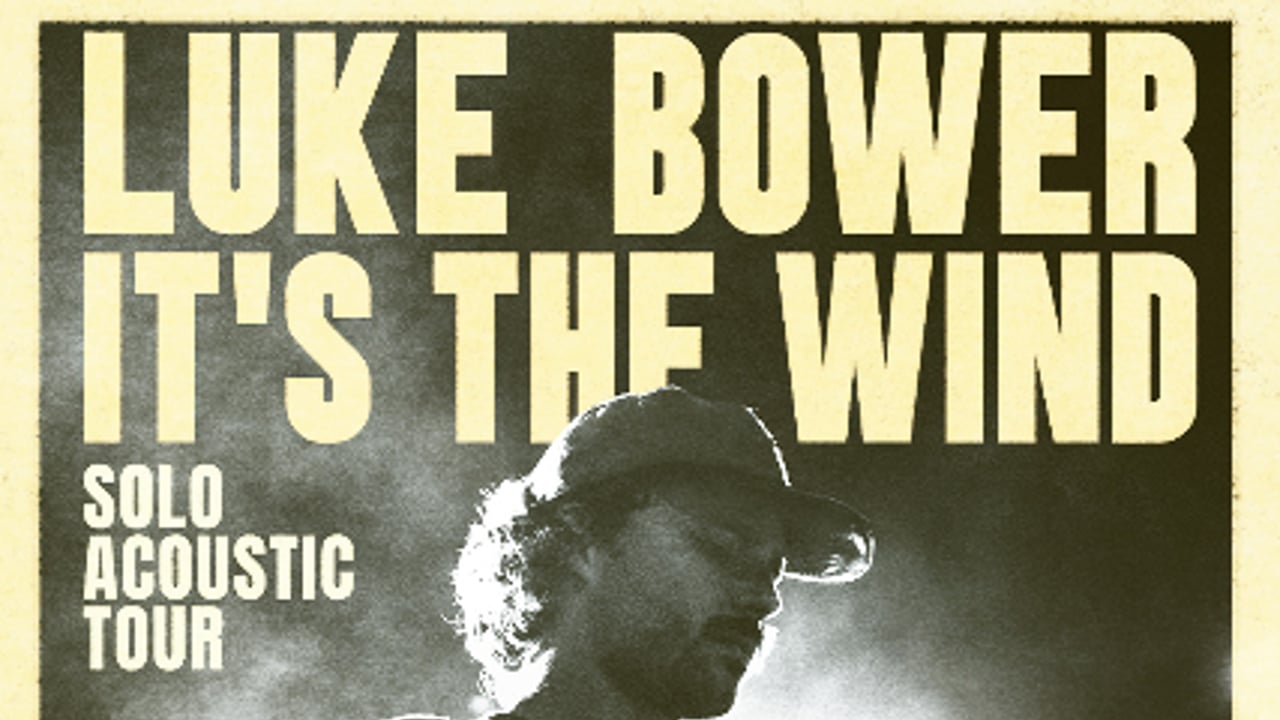 LUKE BOWER: IT'S THE WIND TOUR