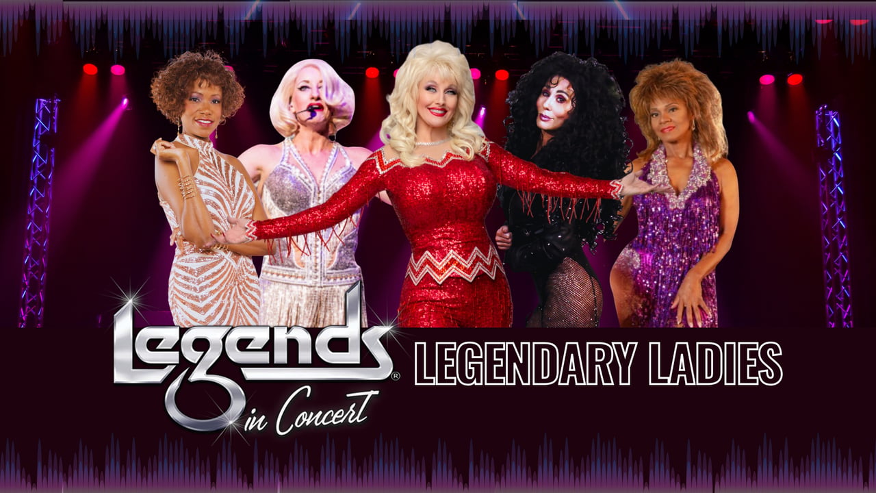 Legends in Concert: Legendary Ladies