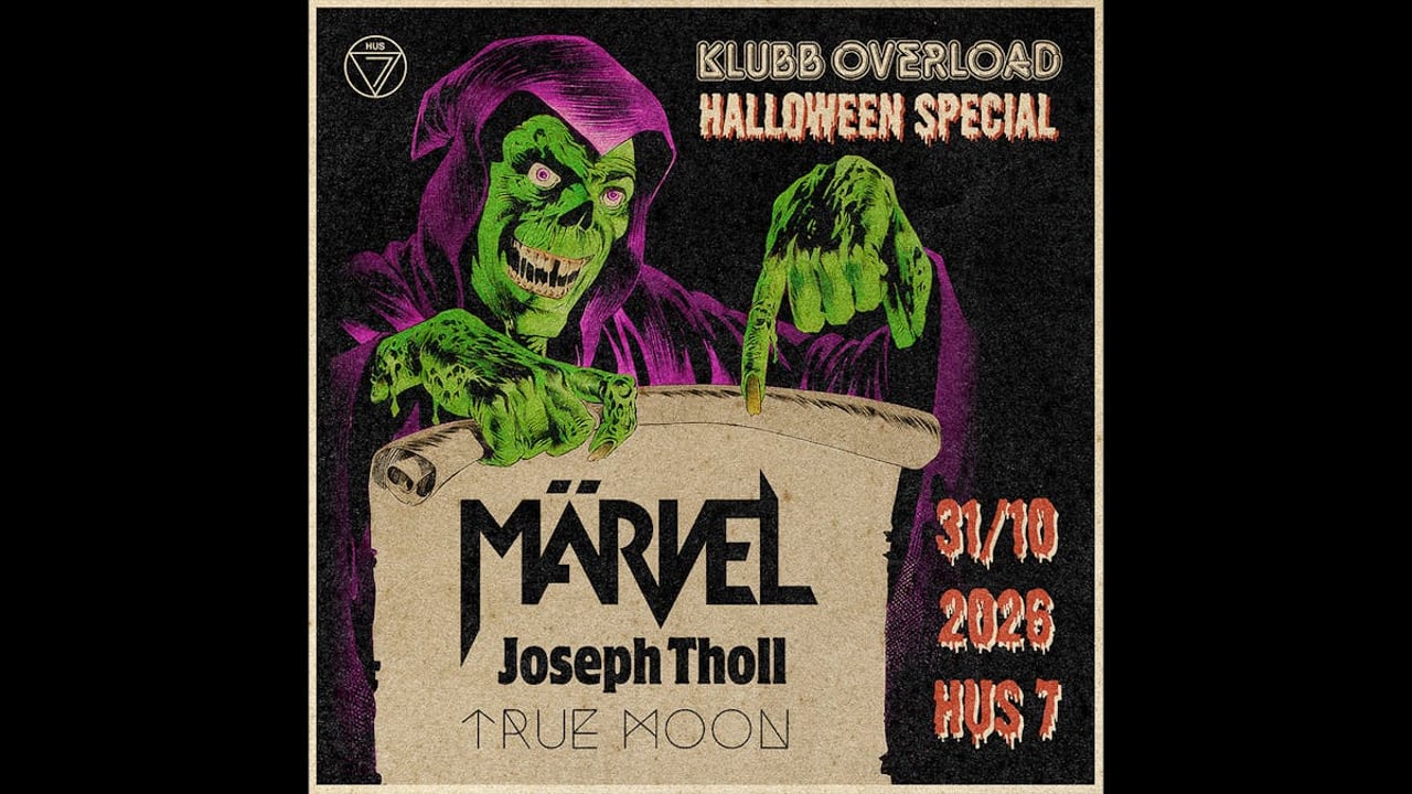 Klubb Overload: Märvel + Joseph Toll + True Moon | Hus 7