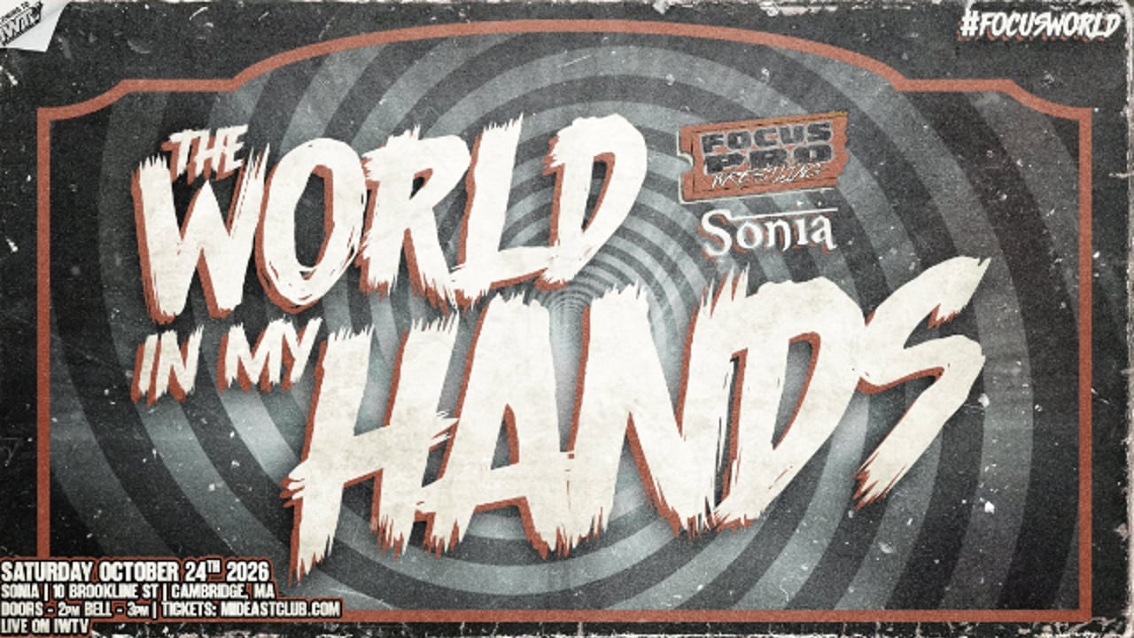 Focus Pro Wrestling Presents: The World In My Hands
