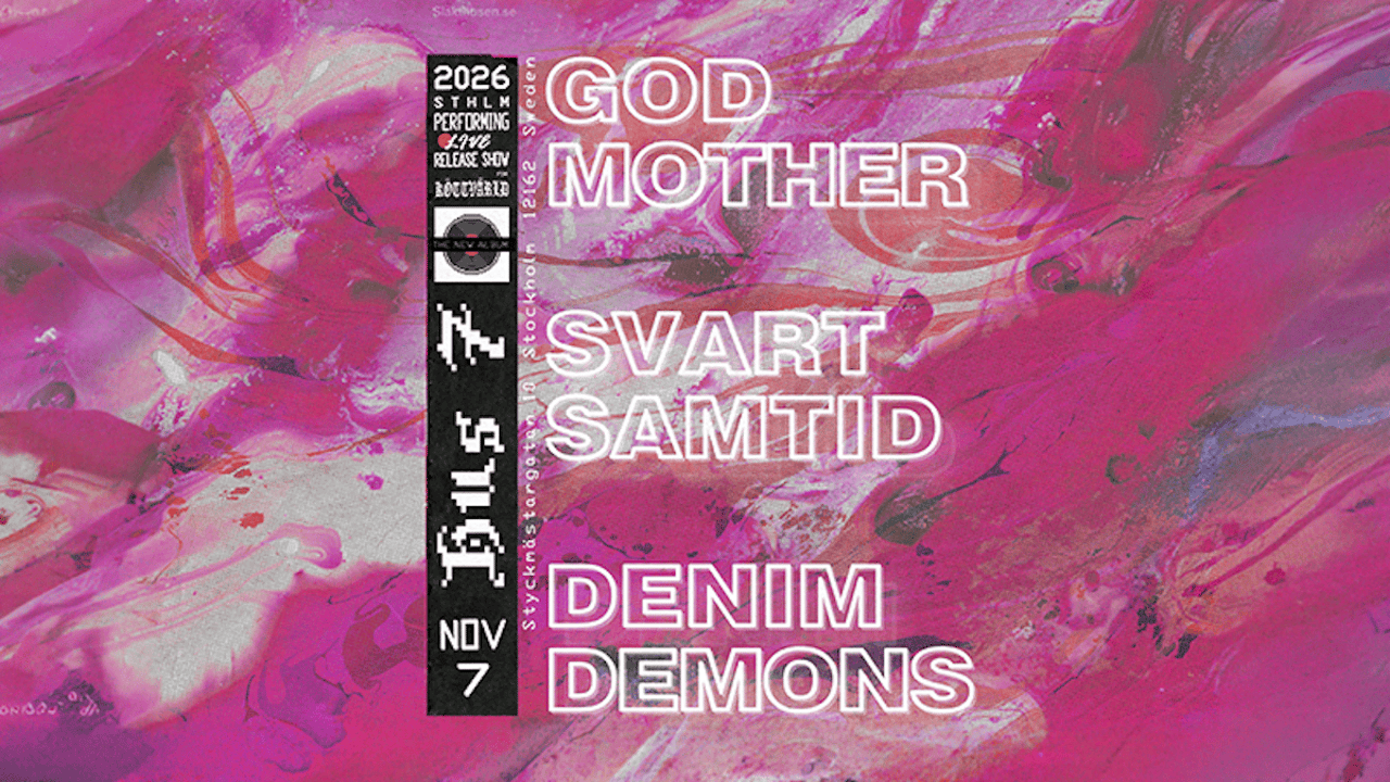 God Mother + Svart Samtid + Denim Demons | Hus 7