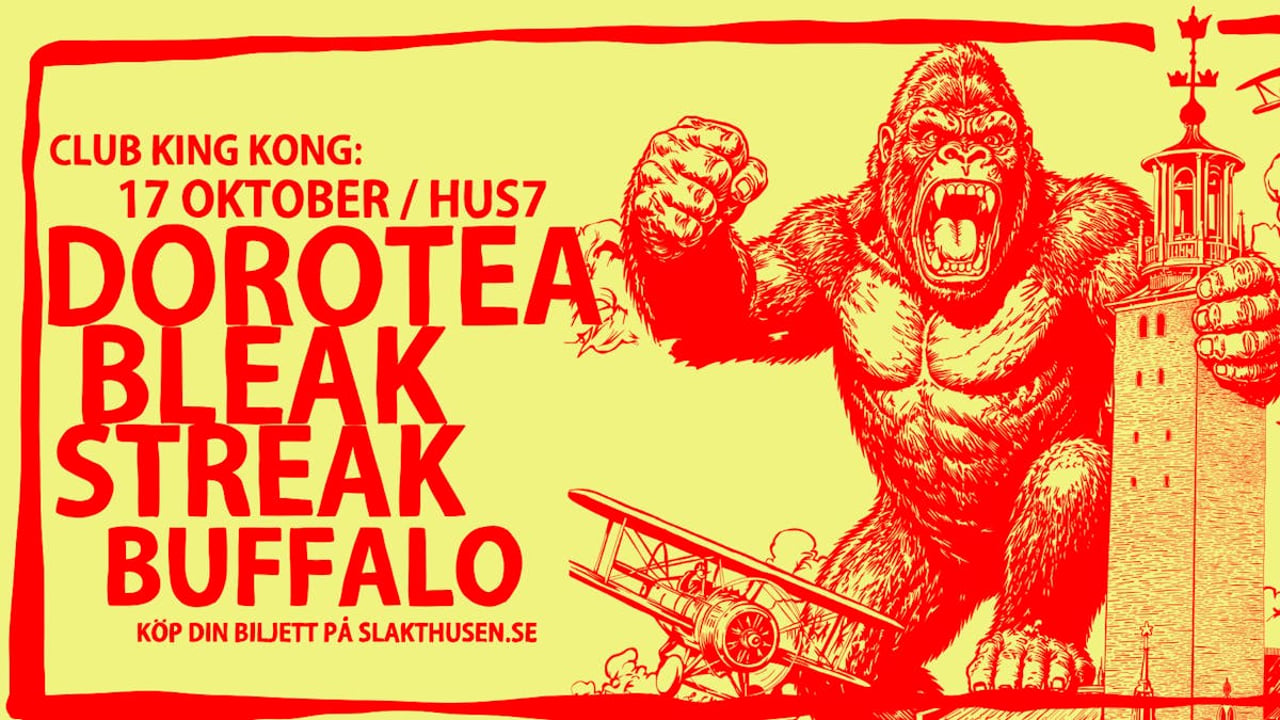 Club King Kong: Dorotea + Buffalo + Bleak Streak | Hus 7