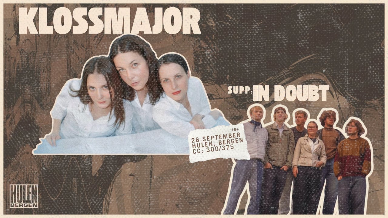 Klossmajor + supp: In doubt || Hulen