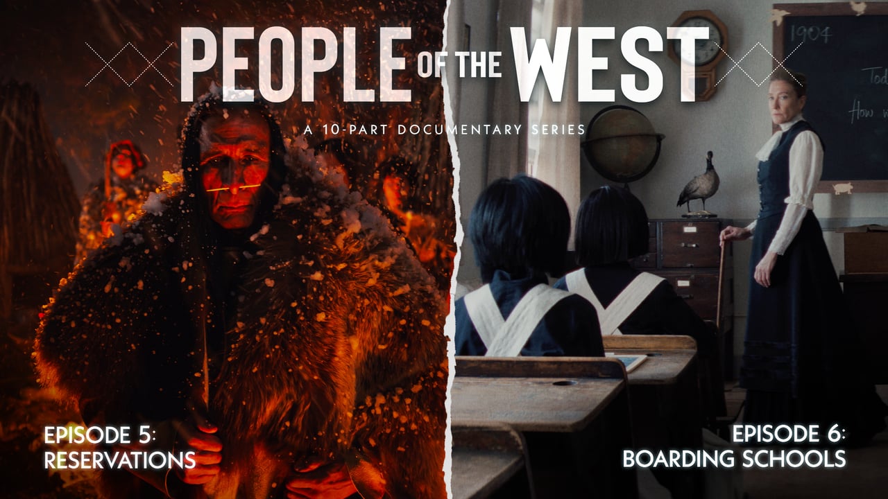 People of the West - EP 5: Reservations & EP 6: Boarding Schools