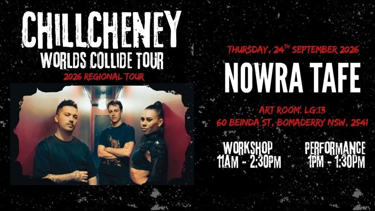 ChillCheney - Worlds Collide Tour | Nowra TAFE, Nowra | FREE ENTRY