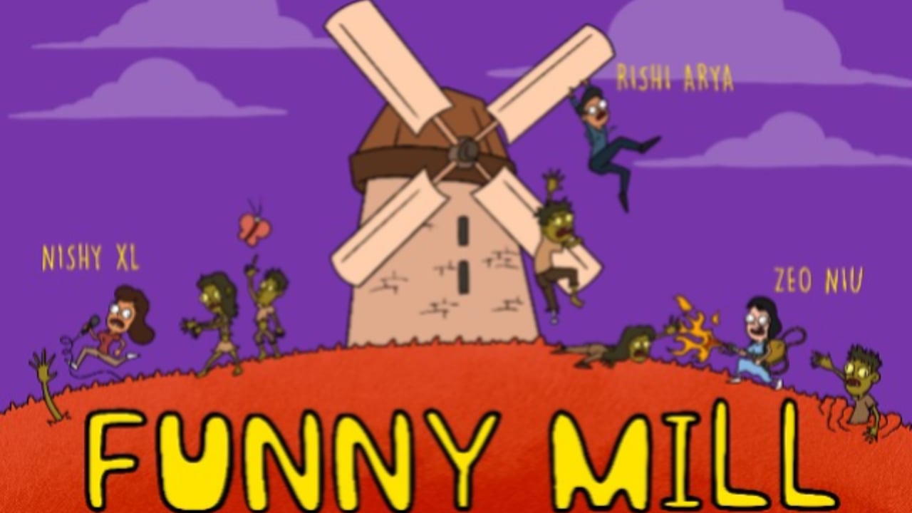 Funny Mill ft. Rishi Arya, Zeo Niu and more TBA