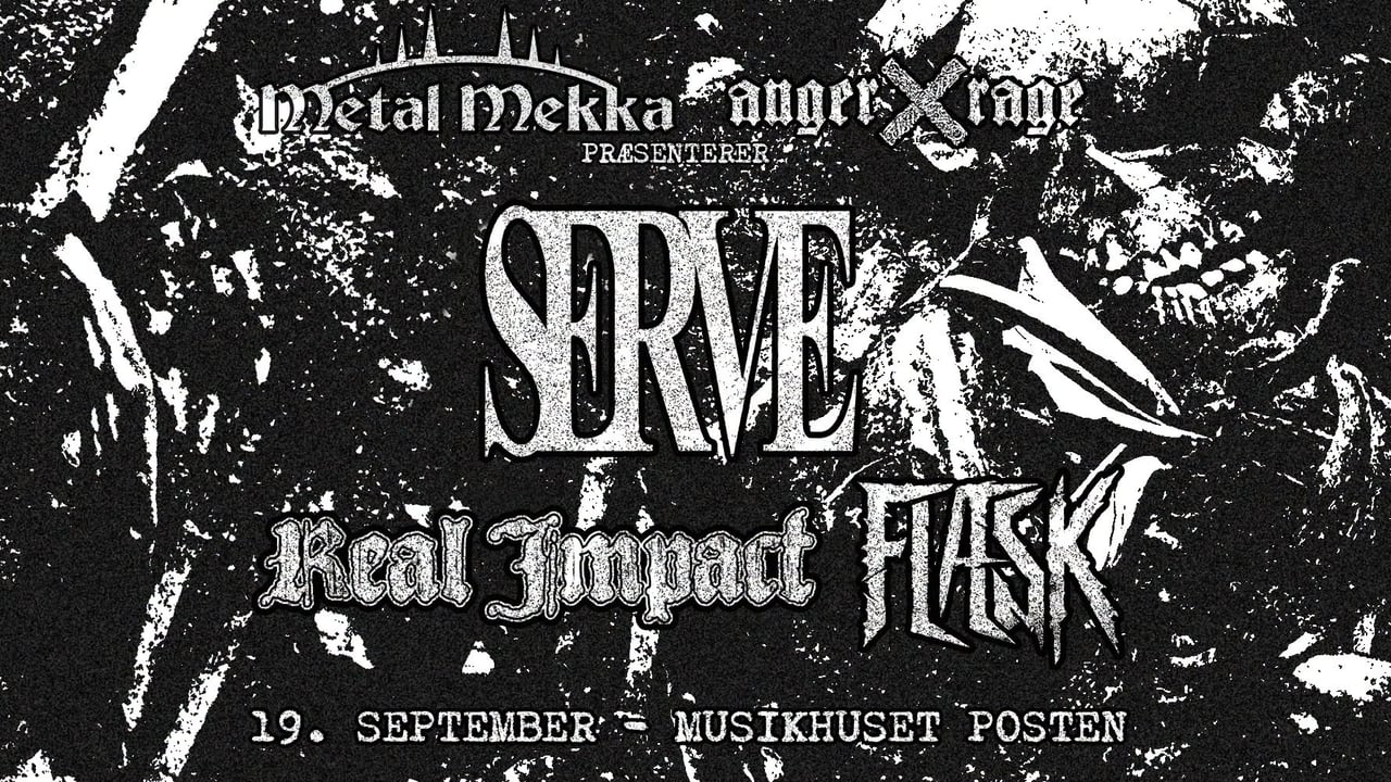METAL MEKKA – Serve (NL) + Flæsk + Real Impact - Posten, Odense