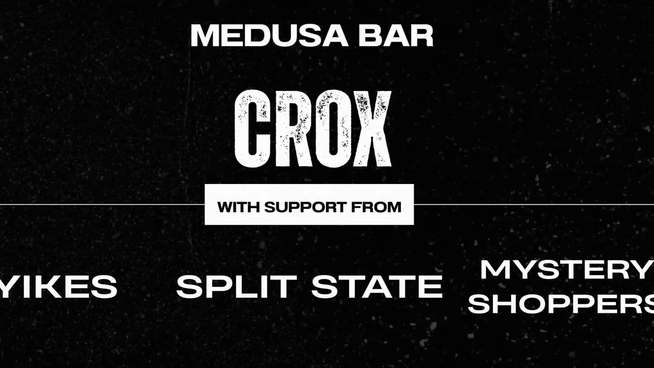 CROX / YIKES / SPLIT STATE / MYSTERY SHOPPERS - MEDUSA BAR, GEELONG