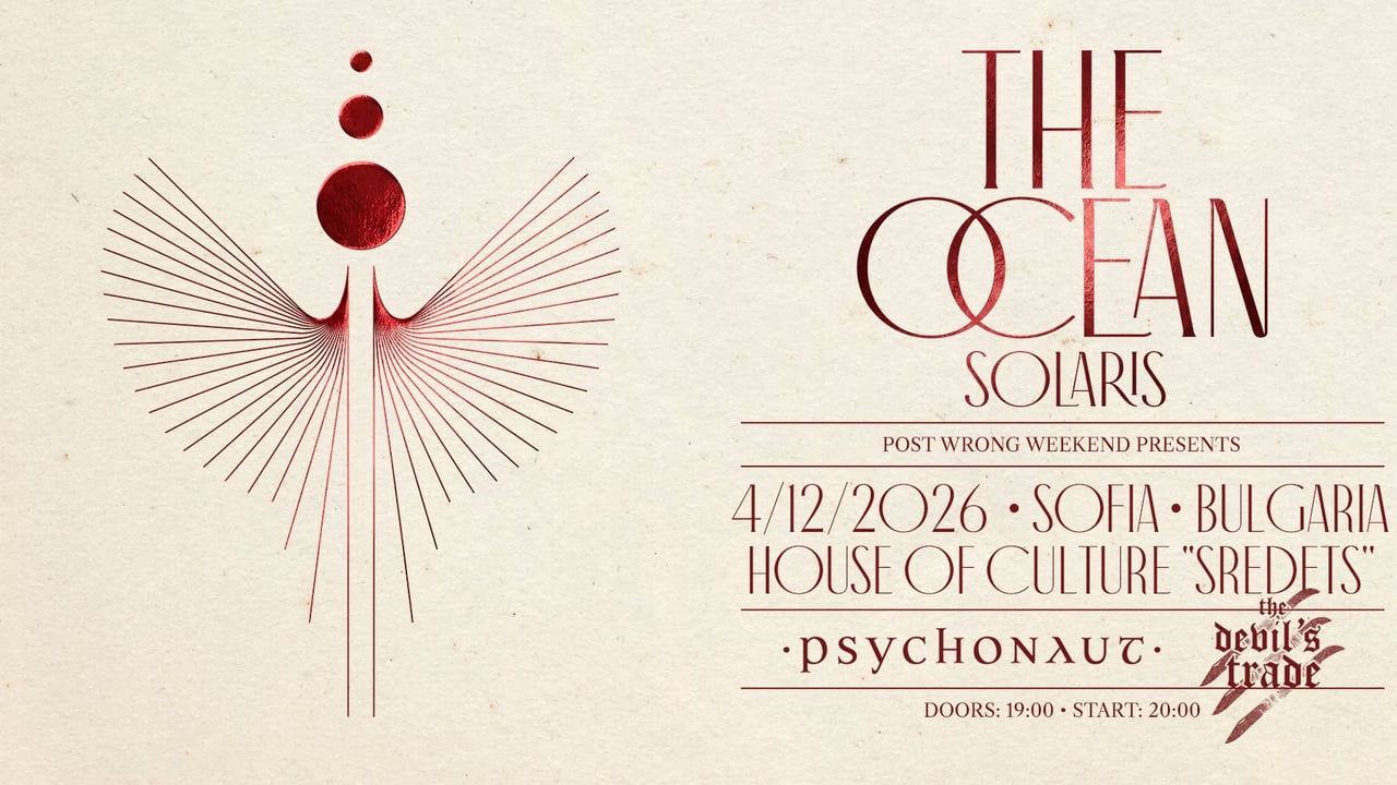 THE OCEAN / PSYCHONAUT / THE DEVIL'S TRADE - Live in Sofia