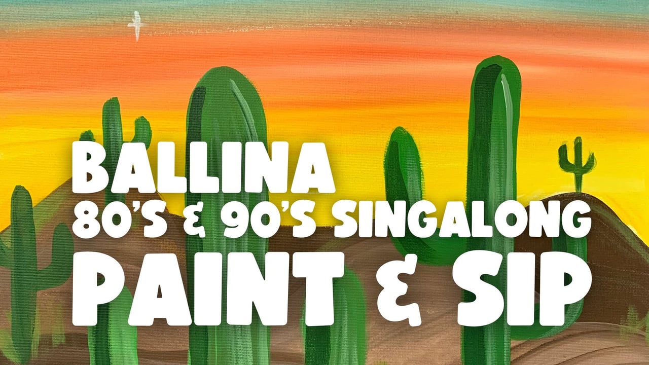 80s & 90s SINGALONG PAINT AND SIP BALLINA x PAINT JUICY