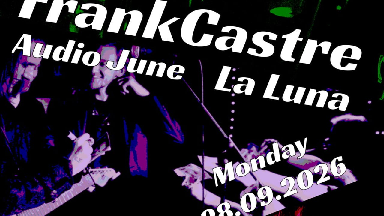 Frankcastre + Audio June + La Luna