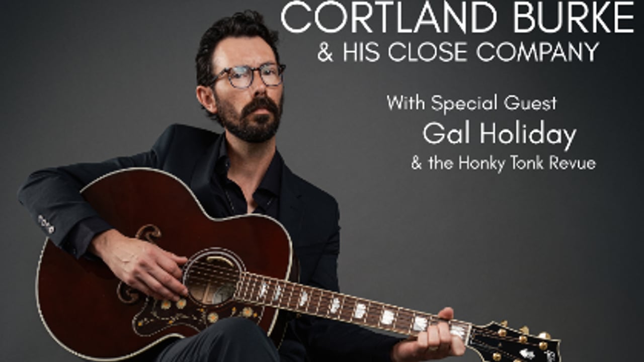 Cortland Burke & His Close Company with Gal Holiday and the Honky Tonk Revue