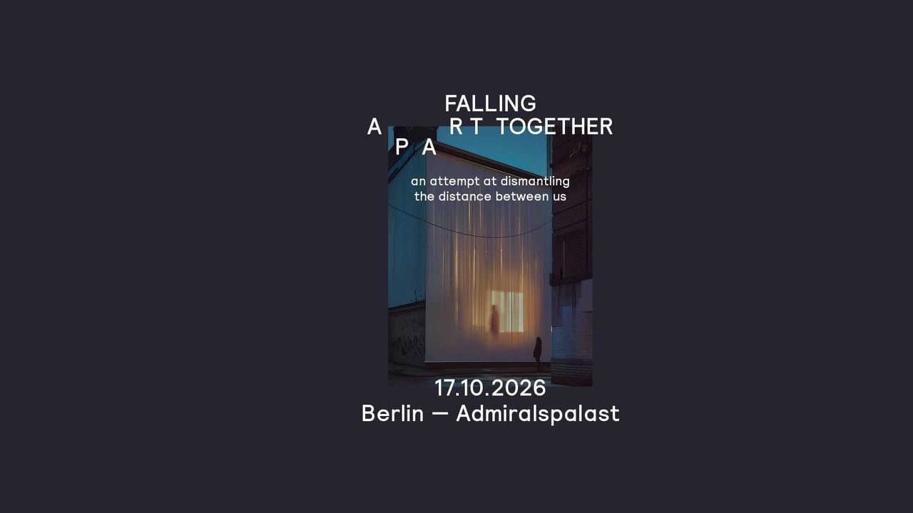 Falling Apart Together | Berlin | Admiralspalast (SOLD OUT)