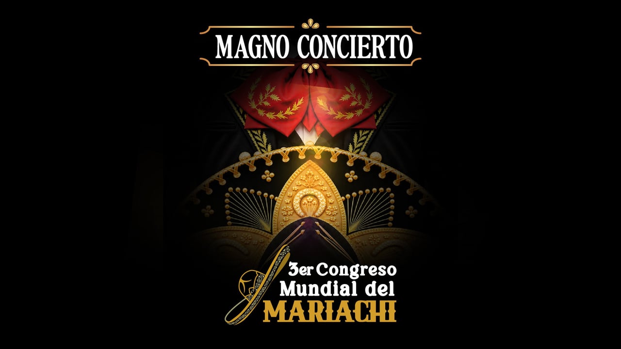 ¨MAGNO CONCIERTO¨. 3er Congreso Mundial del Mariachi