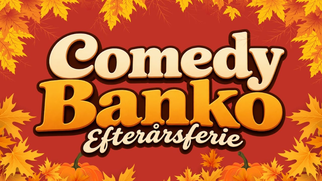 Comedy Banko Efterårsferie
