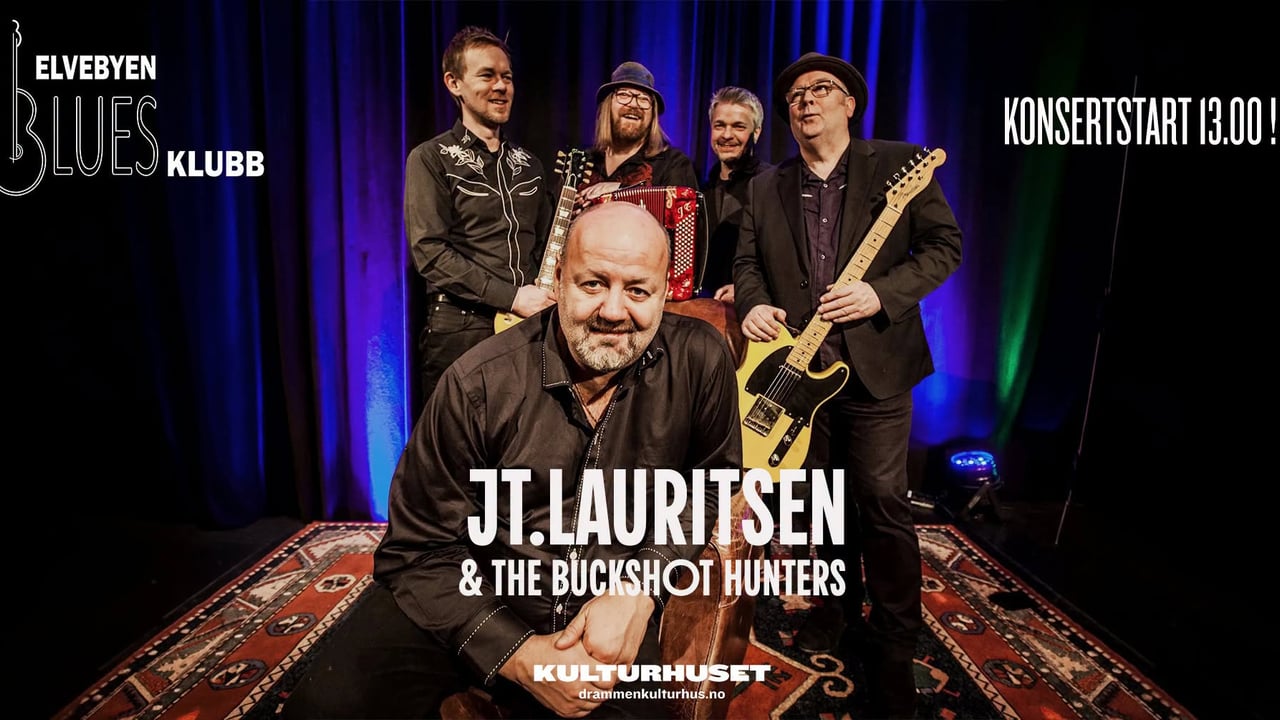 Elvebyen bluesklubb: Jt.Lauritsen & The Buckshot Hunters // Drammen kulturhus