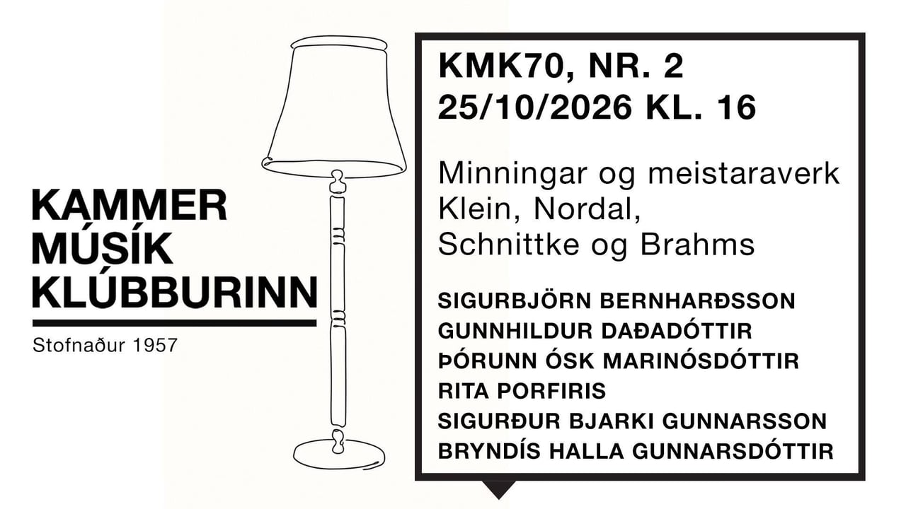 KMK70 NR. 2 // Minningar & meistaraverk: Klein, Nordal, Schnittke og Brahms