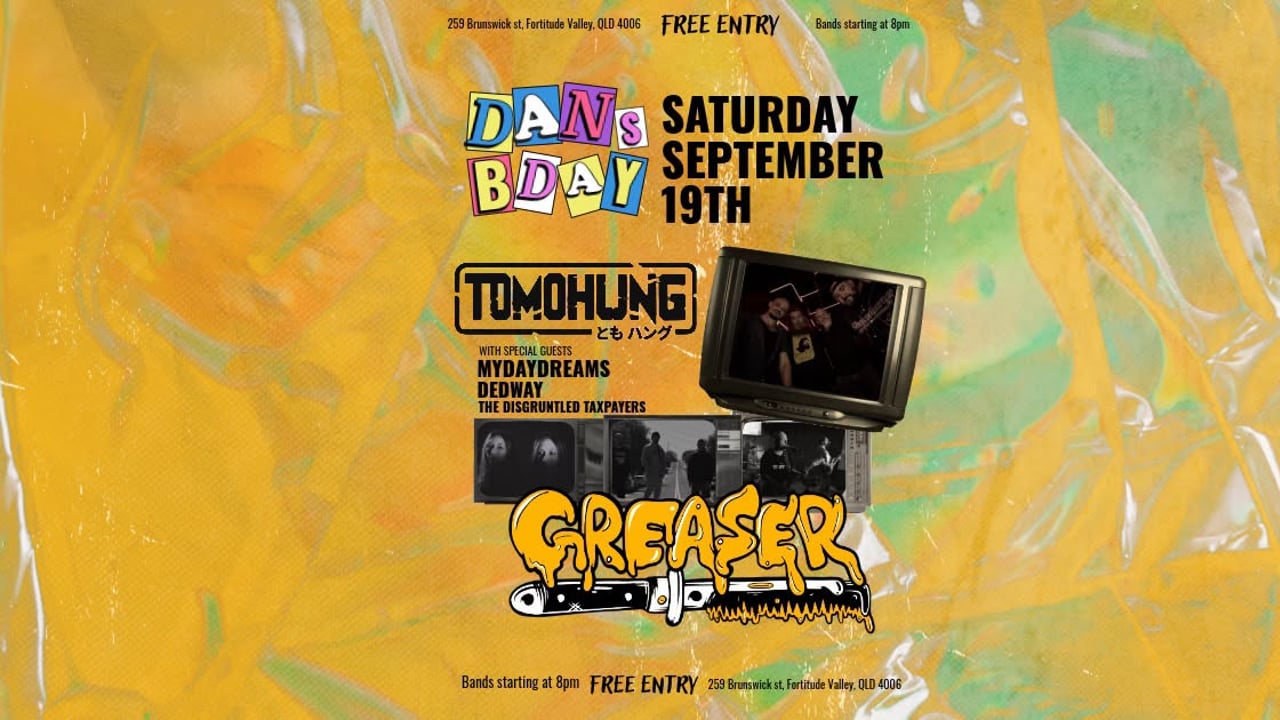 TOMOHUNG | MY DAYDREAMS | DEDWAY | THE DISGRUNTLED TAXPAYERS