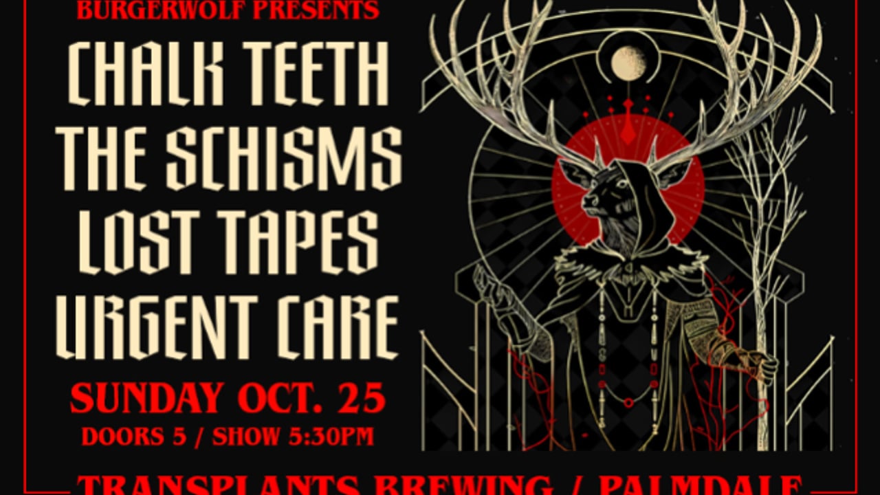 FREE SHOW: CHALK TEETH / THE SCHISMS / LOST TAPES / URGENT CARE