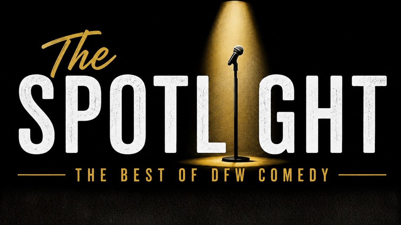 The Spotlight: The Best Of DFW Comedy