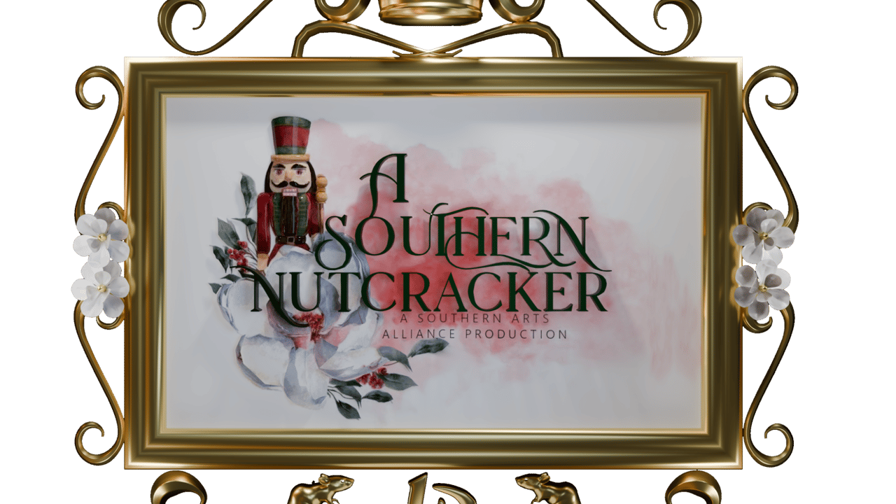 A Southern Nutcracker - A Southern Arts Alliance Production 