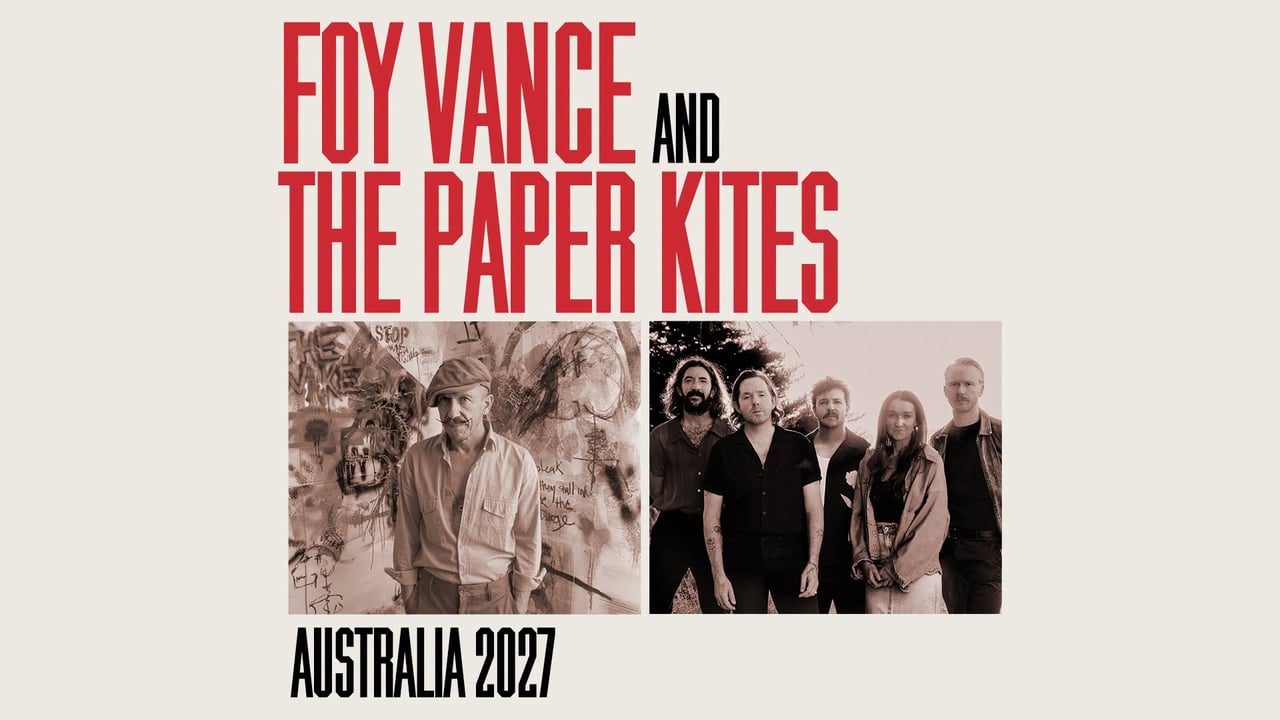 Foy Vance & The Paper Kites in Australia 2027 