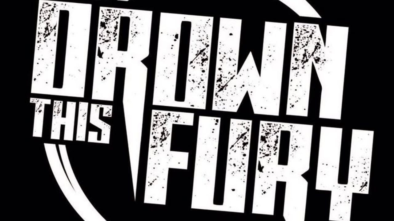 Drown This Fury