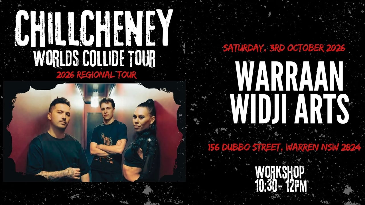 ChillCheney - Worlds Collide Tour | Warraan Widji Arts, Warren | FREE!!