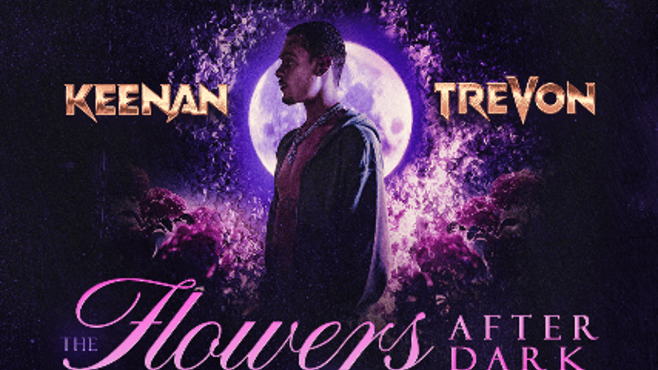 Keenan TreVon -- Flowers After Dark Tour