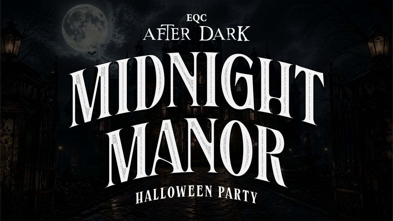 EQC After Dark: Midnight Manor Halloween Party