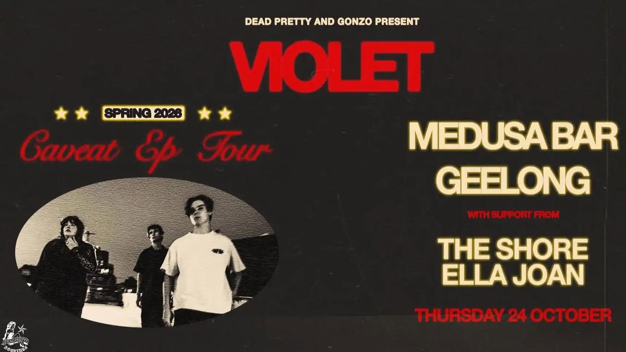 Violet 'Caveat' EP Tour w/ The Shore & Ella Joan - Medusa Bar, Geelong