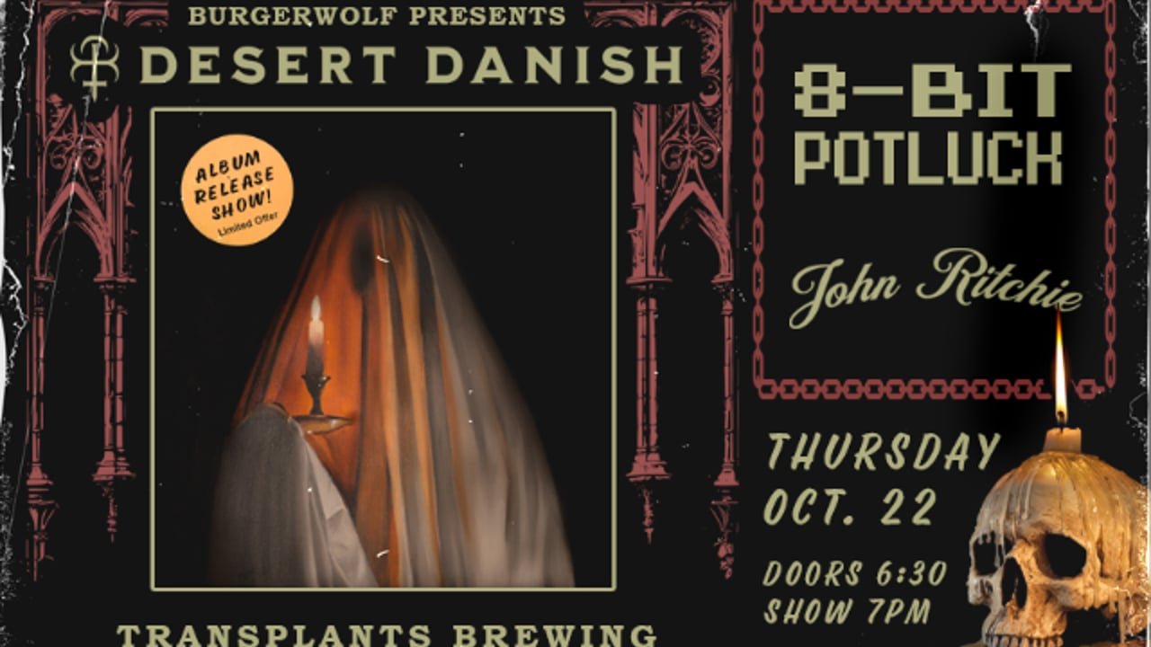 FREE SHOW: DESERT DANISH ALBUM RELEASE WITH 8-BIT POTLUCK / JOHN RITCHIE