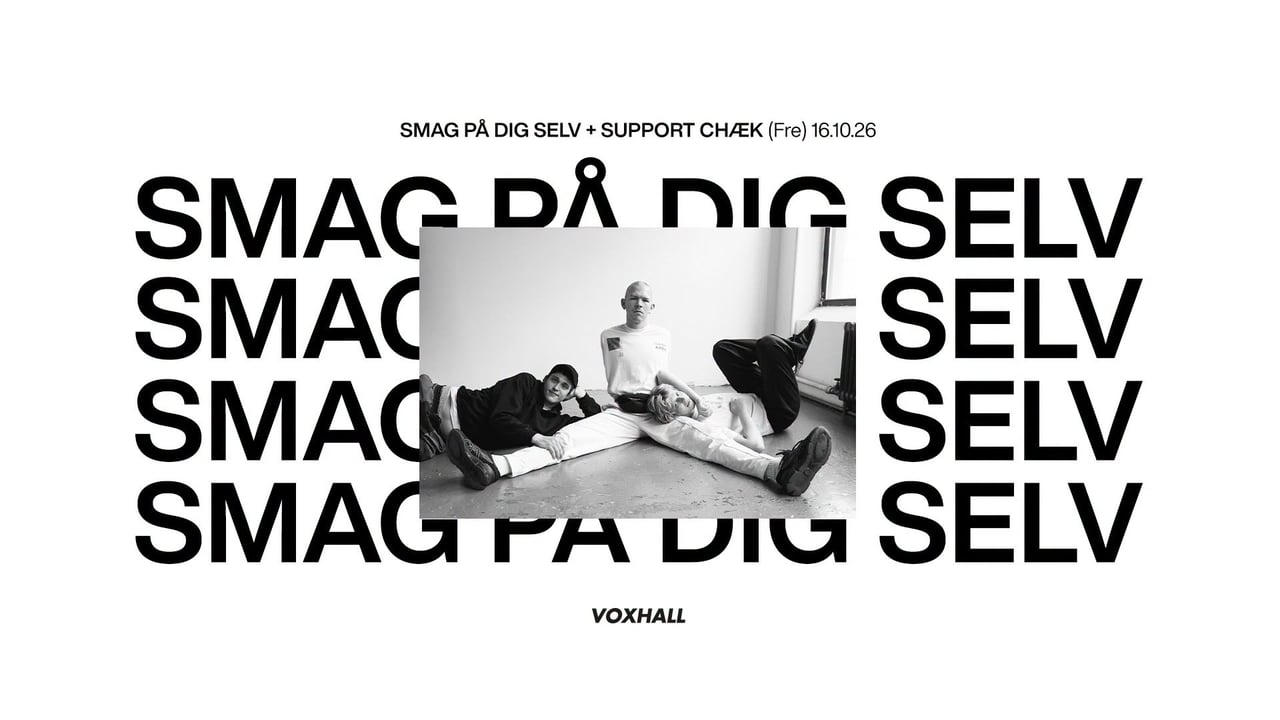 Ny dato! Smag På Dig Selv + support CHÆK på VoxHall