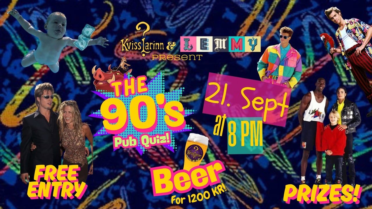 Kvisslarinn - 90s Pub Quiz in the Beer Garden at Lemmy!