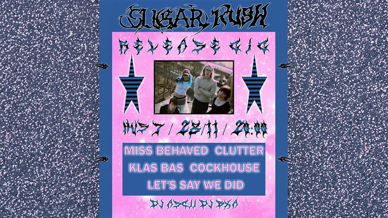 Clutter + Klas Bas + Cockhouse + Let's Say We Did + Miss Behaved | Hus 7