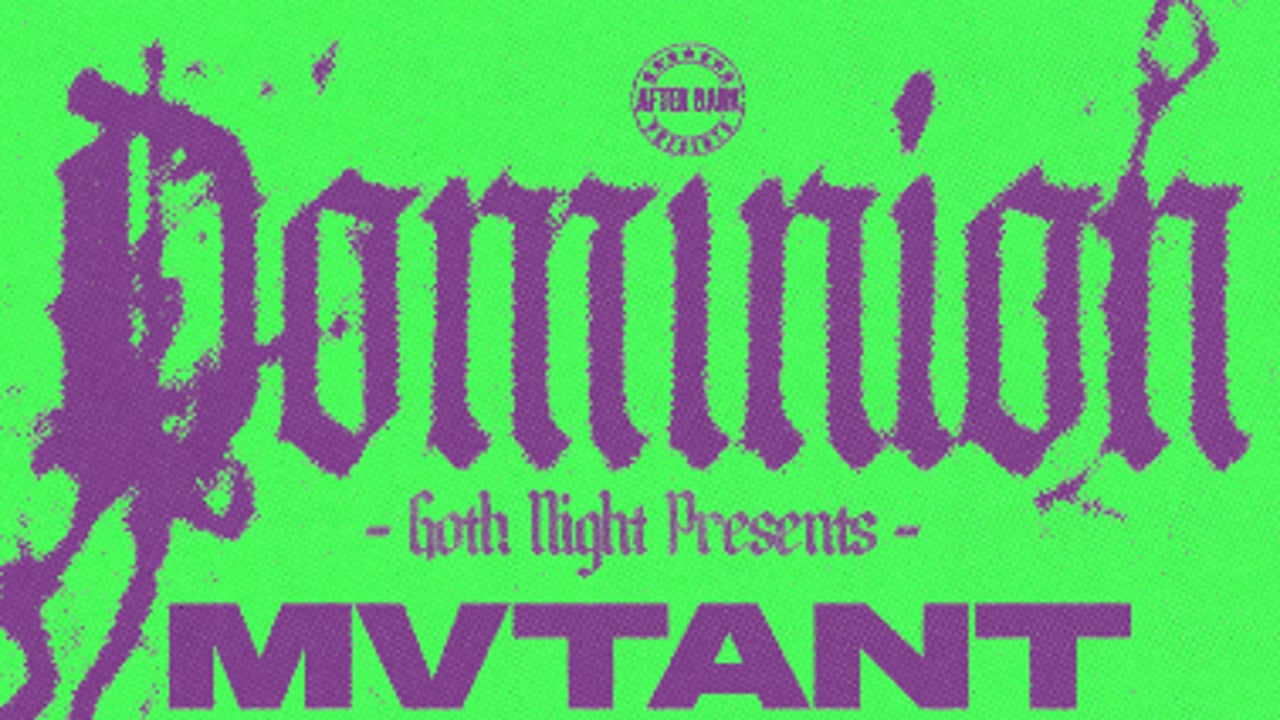 Dominion Goth Night feat. MVTANT 
