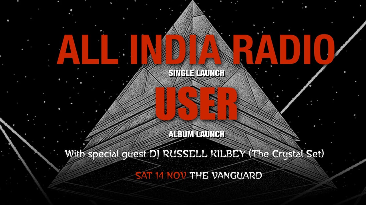 ALL INDIA RADIO first Sydney show in 18 years with USER plus DJ Russell Kilbey