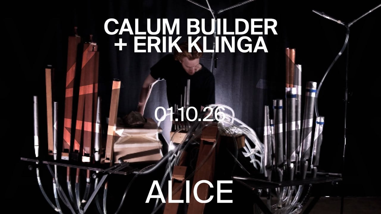 Calum Builder (AU/DK) + Erik Klinga (SE) at ALICE